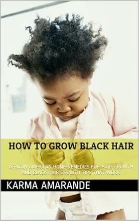 How To Grow Black Hair African American Home Remedies For Hair