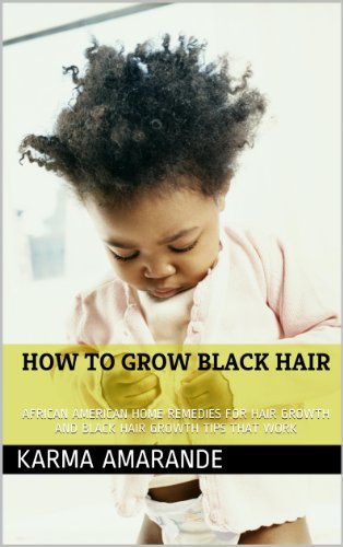 How To Grow Black Hair African American Home Remedies For Hair