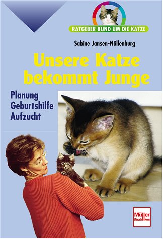 Download Unsere Katze bekommt Junge. Ratgeber rund um die Katze. Download Unsere Katze bekommt Junge. Ratgeber rund um die Katze.