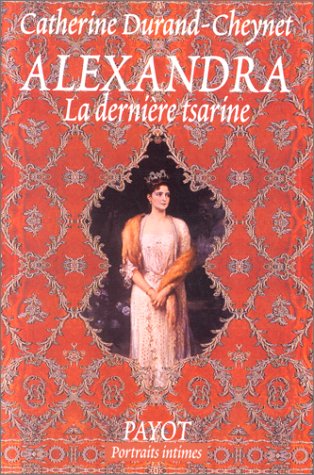 couverture de : Alexandra, la derni&egrave;re tzarine