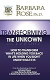 Image de Transforming the Unknown: How to Transform What's Holding You Back in Life When You Don't Know What it Is (English Edition)