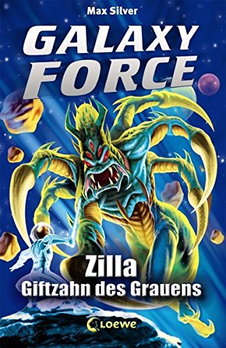 Preisvergleich Produktbild Galaxy Force, 3: Zilla, Giftzahn des Grauens