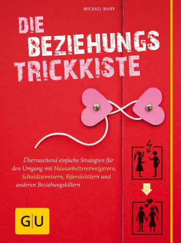 Download Die Beziehungs-Trickkiste: Einfache Strategien für den Umgang mit Schuldzuweisern, Eifersüchtlern und anderen Beziehungskillern Download Die Beziehungs-Trickkiste: Einfache Strategien für den Umgang mit Schuldzuweisern, Eifersüchtlern und anderen Beziehungskillern