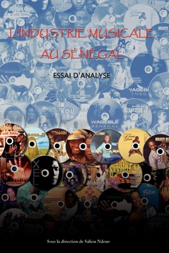 L'industrie Musicale Au Senegal: Essai D'analyse L'industrie Musicale Au Senegal: Essai D'analyse