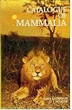 Image de Catalogue of Mammalia: Preserved in the India Museum