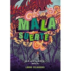 Mala suerte (Libros peligrosos 2) (Literatura Juvenil (A Partir De 12 Años) - Narrativa Juvenil)