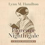 Florence Nightingale: A Life Inspired