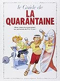 Le guide de la quarantaine