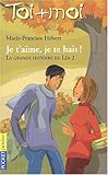 Toi + Moi, tome 2 : Je t'aime, je te haie ! (La Grande histoire de Léa2)