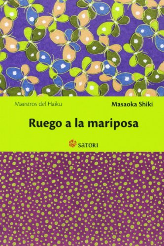 Download Ruego a la mariposa (Maestros del Haiku)