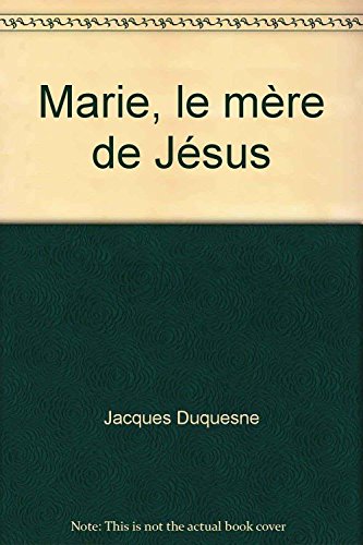 Marie : La Mère de Jésus