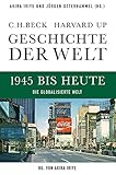 Geschichte der Welt 1945 bis heute: Die globalisierte Welt by 