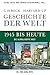 Geschichte der Welt 1945 bis heute: Die globalisierte Welt by 