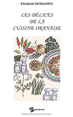 Les Delices de la Cuisine Oranaise gratuit Les Delices de la Cuisine Oranaise gratuit