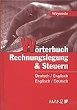 Wörterbuch Rechnungslegung und Steuern: Einschliesslich wichtiger Rechts- und Finanzterminologie. Deutsch-Englisch /Englisch-Deutsch by 