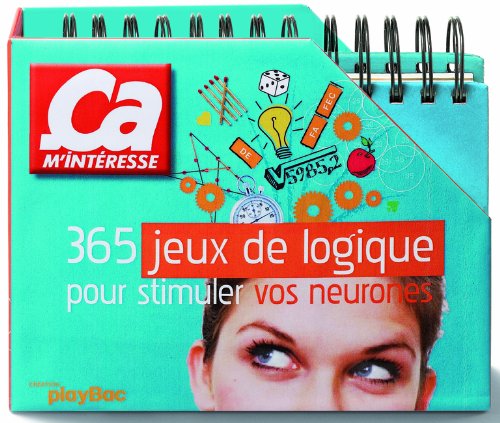Télécharger 365 jeux de logique pour stimuler vos neurones - Ca m'intéresse Livre eBook France