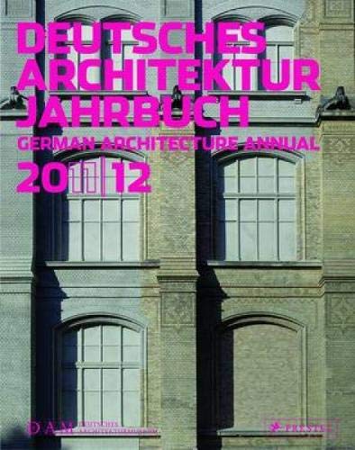 Deutsches Architektur Jahrbuch 2011/12: German Architecture Annual 2011/12