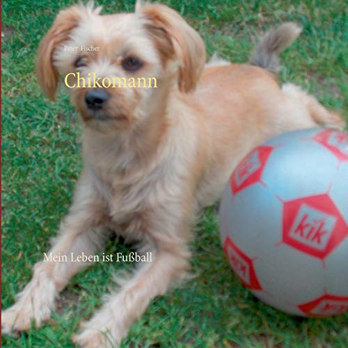 Chikomann: Mein Leben ist Fußball