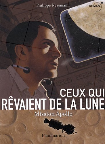 Ceux qui rêvaient de la lune