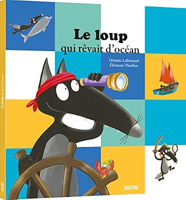 Philippe Auzou Le Loup Qui Rêvait D'océan