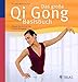 Das große Qi Gong Basisbuch: Erleben Sie die Kraft der sanften Bewegung by Weizhong Sun