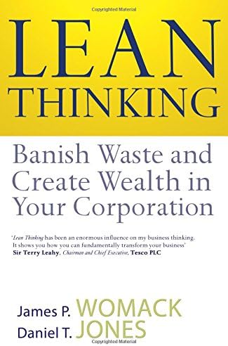 Lean Thinking: Banish Waste And Create Wealth In Your Corporation