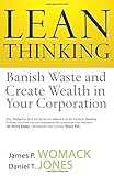 Lean Thinking: Banish Waste And Create Wealth In Your Corporation Lean Thinking: Banish Waste And Create Wealth In Your Corporation