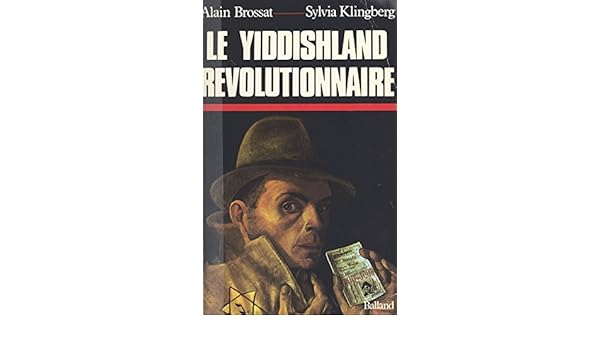 Vie Et Mort Du Yiddishland Révolutionnaire - 