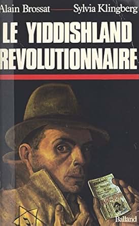 Vie Et Mort Du Yiddishland Révolutionnaire - 