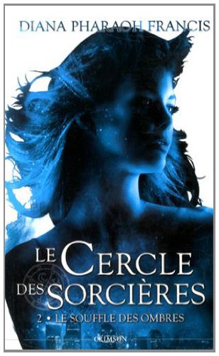 LE CERCLE DES SORCIERES T02 : LE SOUFFLE DES OMBRES LE CERCLE DES SORCIERES T02 : LE SOUFFLE DES OMBRES