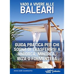 Vado a vivere alle Baleari: Guida pratica per chi sogna di trasferirsi a Maiorca, Min