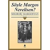 S&ouml;yle Margos Nerelisin
