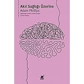 Akıl Sağlığı &Uuml;zerine