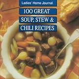 Image de 100 Great Soup, Stew & Chili Recipes