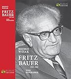 Fritz Bauer 1903-1968: Eine Biographie by 