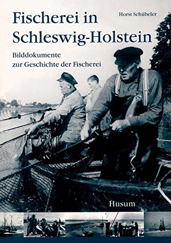 Download Fischerei in Schleswig-Holstein: Bilddokumente zur Geschichte der Fischerei (Schriftenreihe des Genossenschaftsverbandes Norddeutschland e. V.) Download Fischerei in Schleswig-Holstein: Bilddokumente zur Geschichte der Fischerei (Schriftenreihe des Genossenschaftsverbandes Norddeutschland e. V.)
