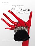 luxusartikel second hand  Liebling der Frauen. Die Tasche im Wandel der Zeit: Gebrauchsgegenstand, Luxusartikel, Statussymbol, Taschen aus zwei Jahrhunderten (Sonderpublikation des Stadtarchivs Bad Kissingen)