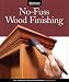 Produktbild No-Fuss Wood Finishing: Tips, Techniques & Secrets from the Pros for Expert Results (American Woodworker)