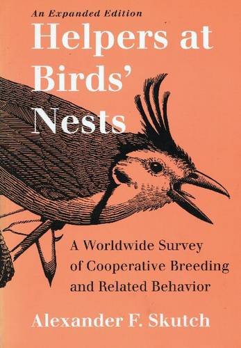 Helpers at Birds' Nests: A Worldwide Survey of Cooperative Breeding and Related Behavior livre