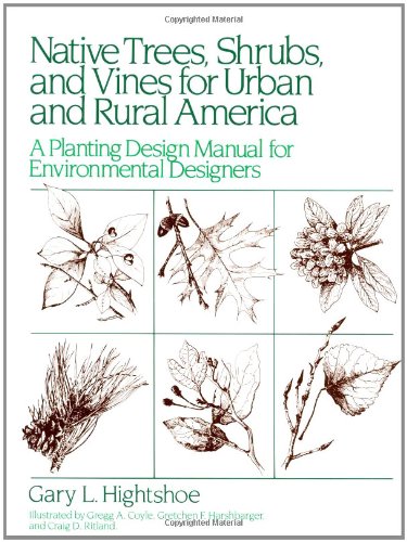 Native Trees Shrubs, and Vines for Urban and Rural America: A Planting Design Manual for Environmental Designers