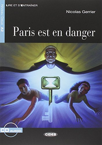 Paris est en danger Con CD Audio: Paris est en danger + CD (Lire et s'entraîner)