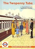 Image de The Twopenny Tube: Story of the Central Line