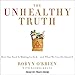 Produktbild The Unhealthy Truth: One Mother's Shocking Investigation Into the Dangers of America's Food Supply-- And What Every Family Can Do to Protec