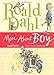 More About Boy: Roald Dahl's Tales from Childhood by 