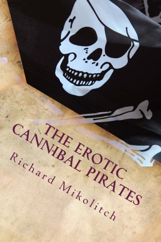 Preisvergleich Produktbild The Erotic Cannibal Pirates (elite cannibals)