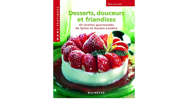Amazon Fr Desserts Douceurs Et Friandises Lenotre G Lenotre S Livres