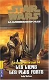 Les Apprentis Jedi - Star Wars, la guerre des étoiles, tome 14 : Les Liens les plus forts