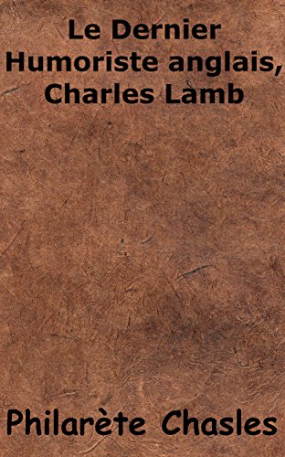 Le dernier Humoriste anglais, CHarles Lamb Le dernier Humoriste anglais, CHarles Lamb
