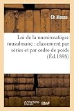 Image de Loi de la numismatique musulmane : classement par séries et par ordre de poids: des monnaies arabes du cabinet des médailles de Paris