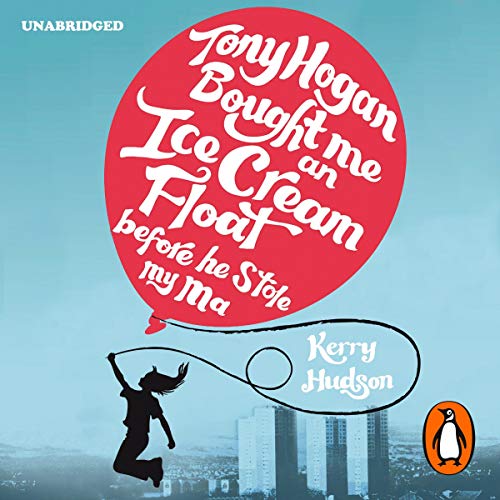 Tony Hogan Bought Me an Ice-Cream Float Before He Stole My Ma Tony Hogan Bought Me an Ice-Cream Float Before He Stole My Ma